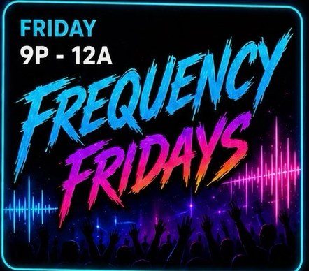 Frequency Fridays, viernes de 9P a 12A
